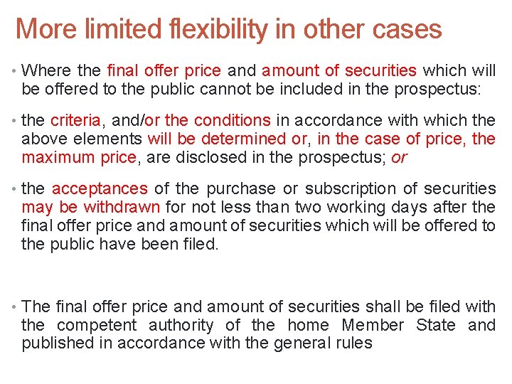 More limited flexibility in other cases • Where the final offer price and amount