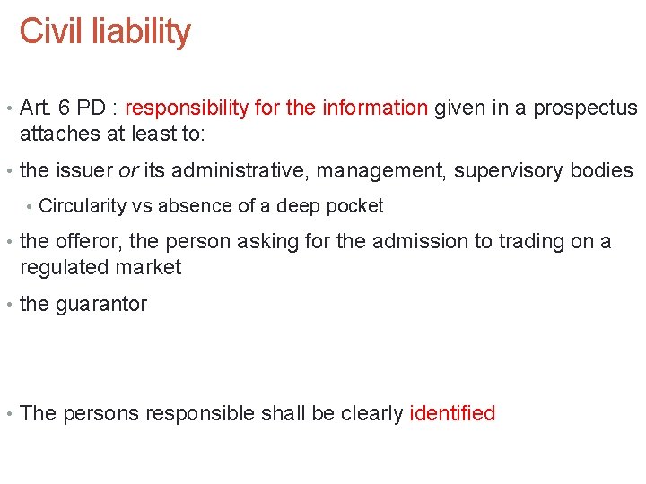 Civil liability • Art. 6 PD : responsibility for the information given in a