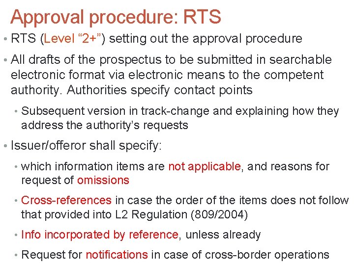 Approval procedure: RTS • RTS (Level “ 2+”) setting out the approval procedure •