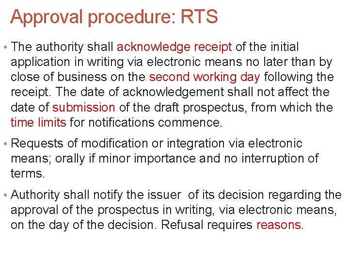 Approval procedure: RTS • The authority shall acknowledge receipt of the initial application in