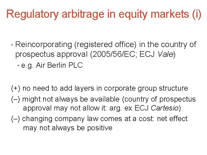 Regulatory arbitrage in equity markets (i) • Reincorporating (registered office) in the country of