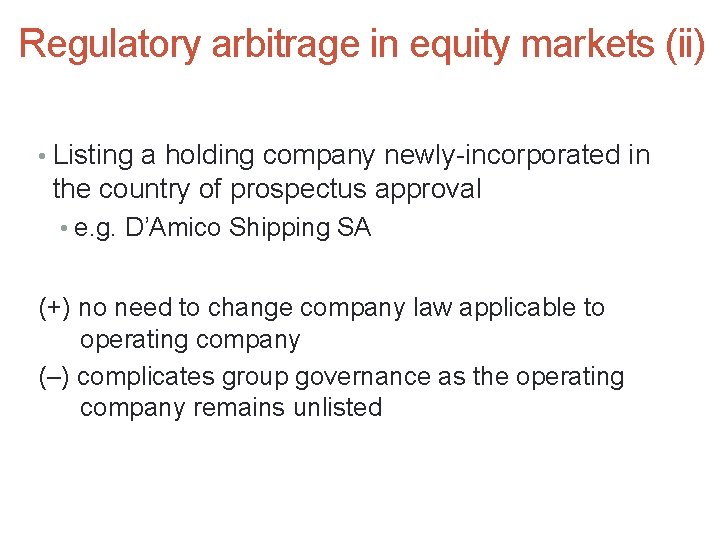 Regulatory arbitrage in equity markets (ii) • Listing a holding company newly-incorporated in the