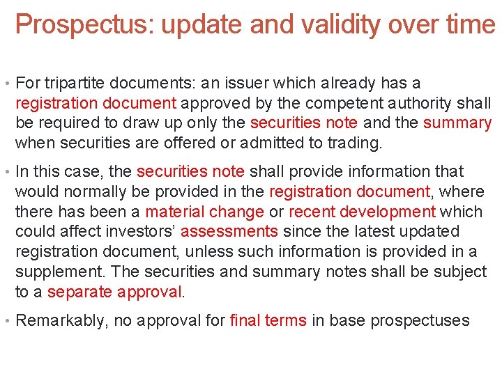 Prospectus: update and validity over time • For tripartite documents: an issuer which already