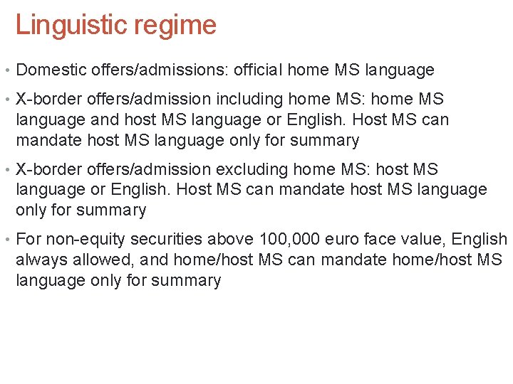 Linguistic regime • Domestic offers/admissions: official home MS language • X-border offers/admission including home