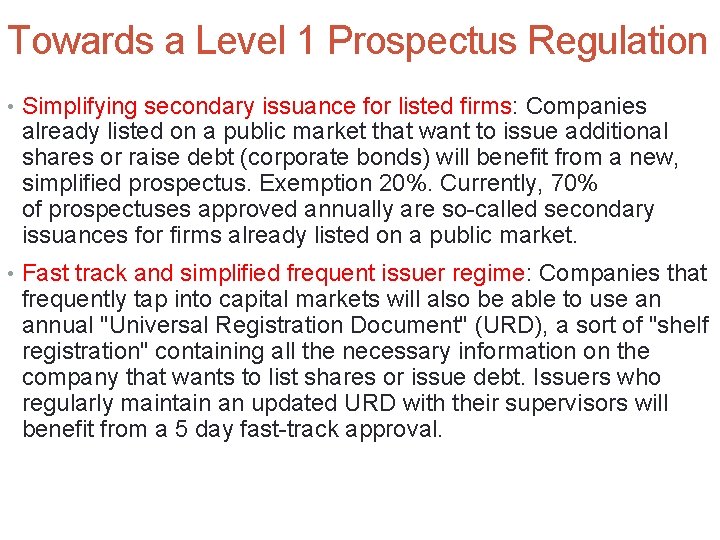 Towards a Level 1 Prospectus Regulation • Simplifying secondary issuance for listed firms: Companies
