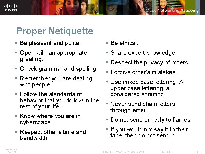 Proper Netiquette § Be pleasant and polite. § Be ethical. § Open with an