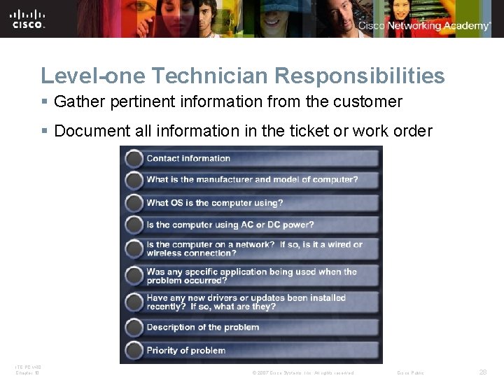 Level-one Technician Responsibilities § Gather pertinent information from the customer § Document all information