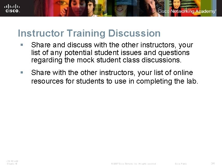 Instructor Training Discussion ITE PC v 4. 0 Chapter 10 § Share and discuss
