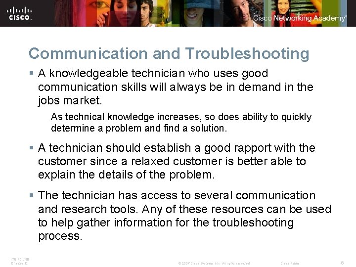 Communication and Troubleshooting § A knowledgeable technician who uses good communication skills will always