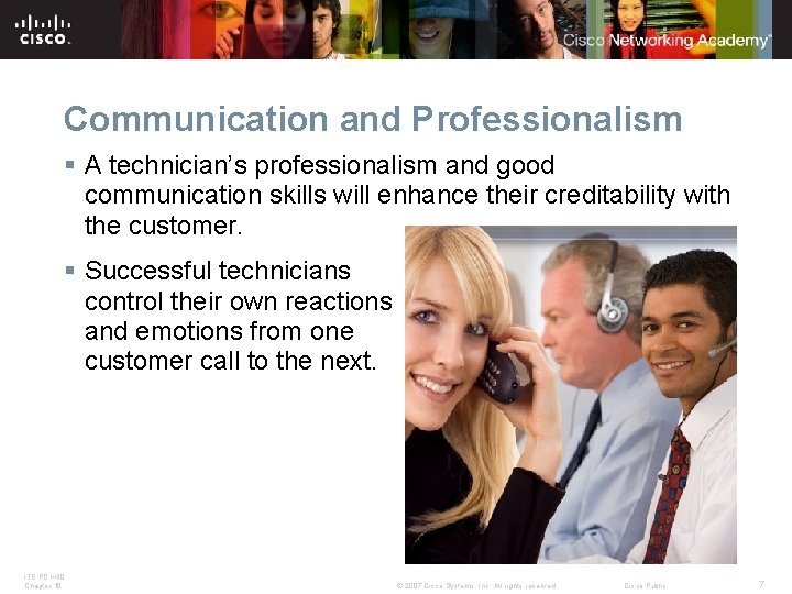 Communication and Professionalism § A technician’s professionalism and good communication skills will enhance their
