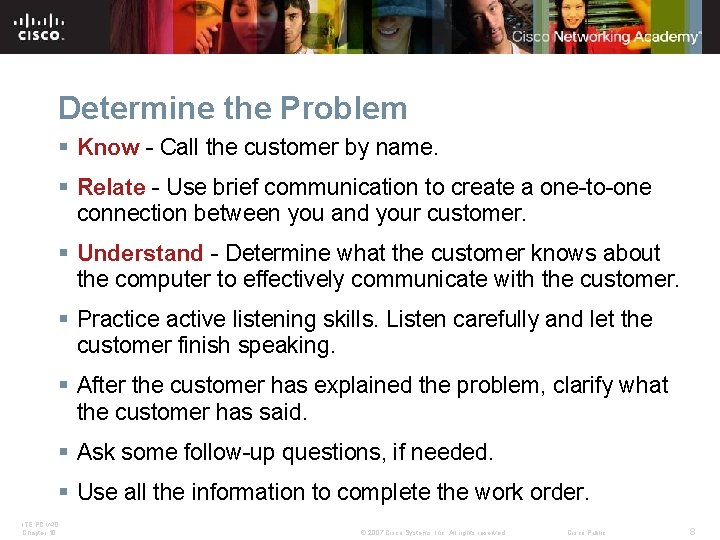 Determine the Problem § Know - Call the customer by name. § Relate -