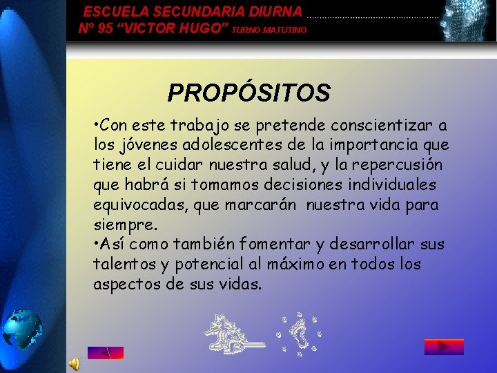 ESCUELA SECUNDARIA DIURNA N° 95 “VICTOR HUGO” TURNO MATUTINO PROPÓSITOS • Con este trabajo ESCUELA SECUNDARIA DIURNA N° 95 “VICTOR HUGO” TURNO MATUTINO PROPÓSITOS • Con este trabajo