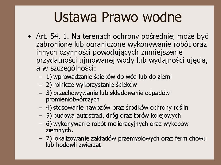 Ustawa Prawo wodne • Art. 54. 1. Na terenach ochrony pośredniej może być zabronione