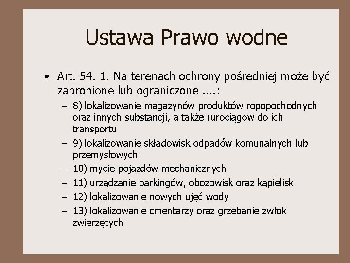 Ustawa Prawo wodne • Art. 54. 1. Na terenach ochrony pośredniej może być zabronione