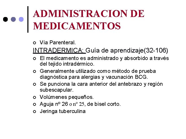 ADMINISTRACION DE MEDICAMENTOS ¢ Vía Parenteral. INTRADERMICA: Guía de aprendizaje(32 -106) ¢ ¢ ¢