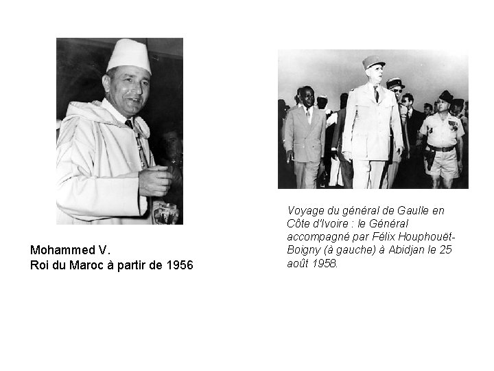 Mohammed V. Roi du Maroc à partir de 1956 Voyage du général de Gaulle