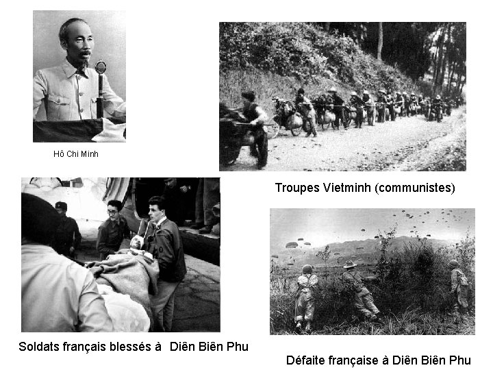 Hô Chi Minh Troupes Vietminh (communistes) Soldats français blessés à Diên Biên Phu Défaite
