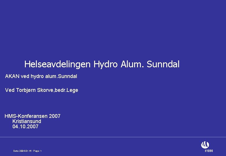 Helseavdelingen Hydro Alum. Sunndal AKAN ved hydro alum. Sunndal Ved Torbjørn Skorve, bedr. Lege