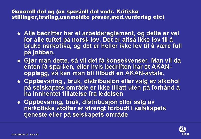 Generell del og (en spesiell del vedr. Kritiske stillinger, testing, uanmeldte prøver, med. vurdering