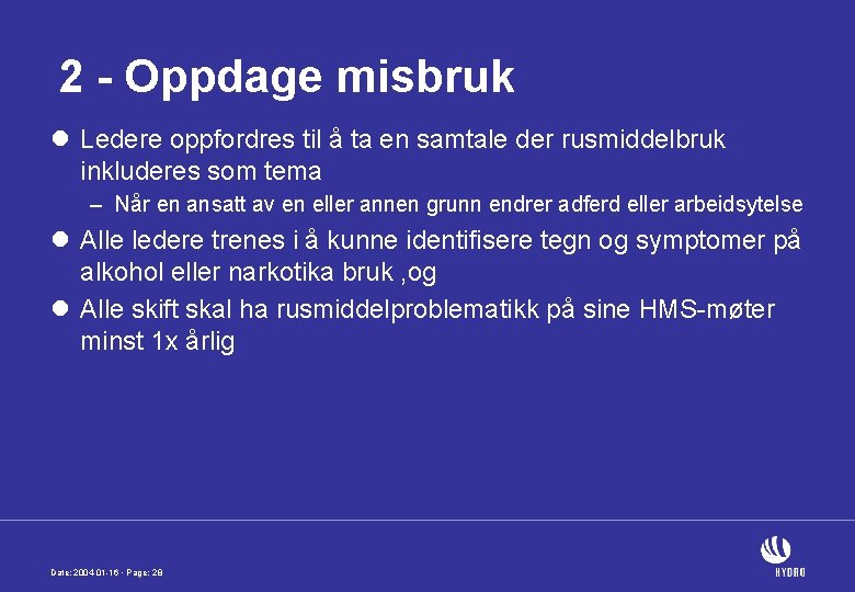 2 - Oppdage misbruk l Ledere oppfordres til å ta en samtale der rusmiddelbruk