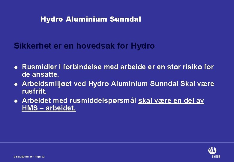 Hydro Aluminium Sunndal Sikkerhet er en hovedsak for Hydro l l l Rusmidler i