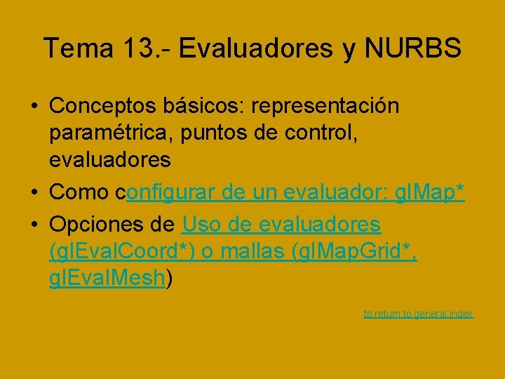 Tema 13. - Evaluadores y NURBS • Conceptos básicos: representación paramétrica, puntos de control, Tema 13. - Evaluadores y NURBS • Conceptos básicos: representación paramétrica, puntos de control,