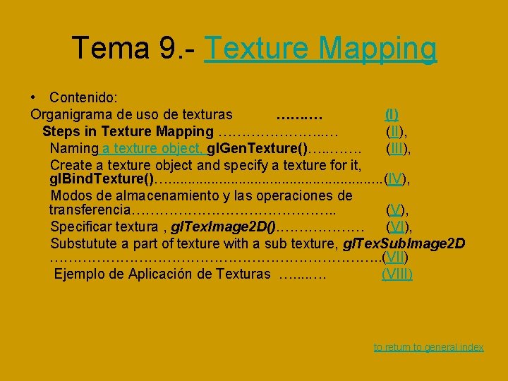 Tema 9. - Texture Mapping • Contenido: Organigrama de uso de texturas ……. … Tema 9. - Texture Mapping • Contenido: Organigrama de uso de texturas ……. …