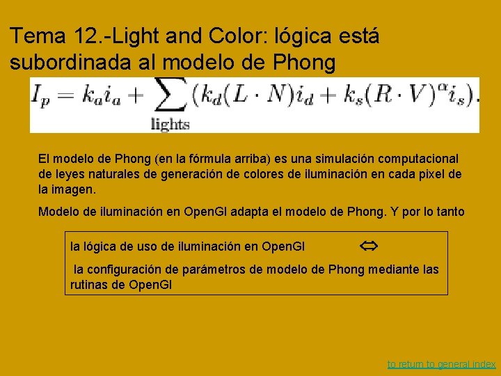 Tema 12. -Light and Color: lógica está subordinada al modelo de Phong El modelo Tema 12. -Light and Color: lógica está subordinada al modelo de Phong El modelo