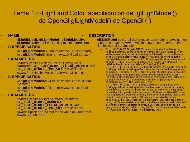 Tema 12. -Light and Color: specificación de gl. Light. Model() de Open. Gl (I) Tema 12. -Light and Color: specificación de gl. Light. Model() de Open. Gl (I)