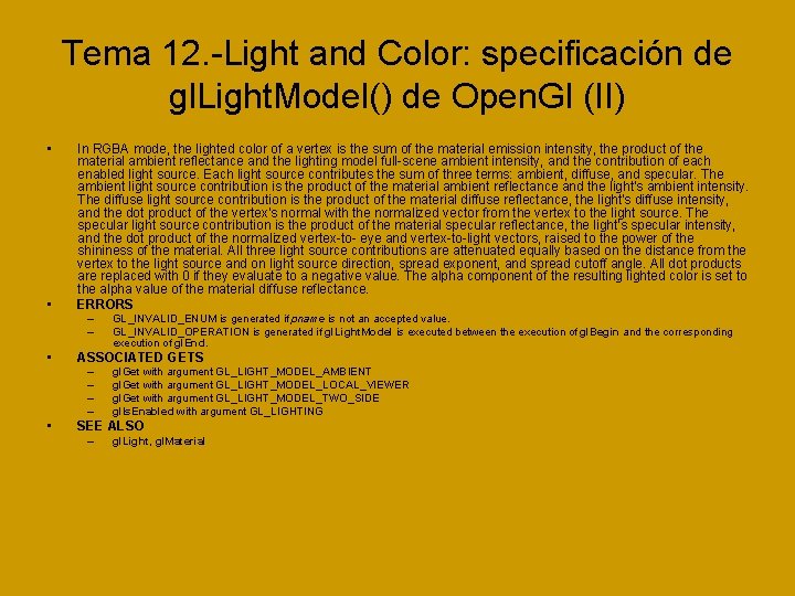 Tema 12. -Light and Color: specificación de gl. Light. Model() de Open. Gl (II) Tema 12. -Light and Color: specificación de gl. Light. Model() de Open. Gl (II)