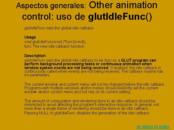 Other animation control: uso de glut. Idle. Func() Aspectos generales: glut. Idle. Func sets Other animation control: uso de glut. Idle. Func() Aspectos generales: glut. Idle. Func sets