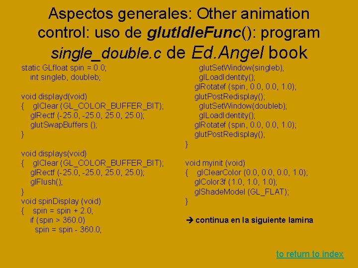 Aspectos generales: Other animation control: uso de glut. Idle. Func(): program single_double. c de Aspectos generales: Other animation control: uso de glut. Idle. Func(): program single_double. c de