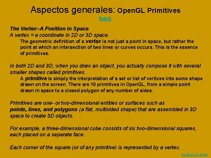 Aspectos generales: Open. GL Primitives back The Vertex–A Position in Space A vertex = Aspectos generales: Open. GL Primitives back The Vertex–A Position in Space A vertex =