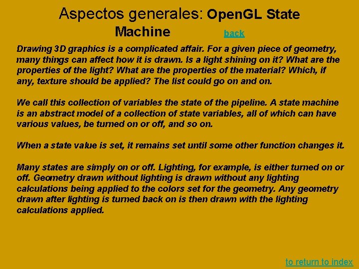 Aspectos generales: Open. GL State Machine back Drawing 3 D graphics is a complicated Aspectos generales: Open. GL State Machine back Drawing 3 D graphics is a complicated