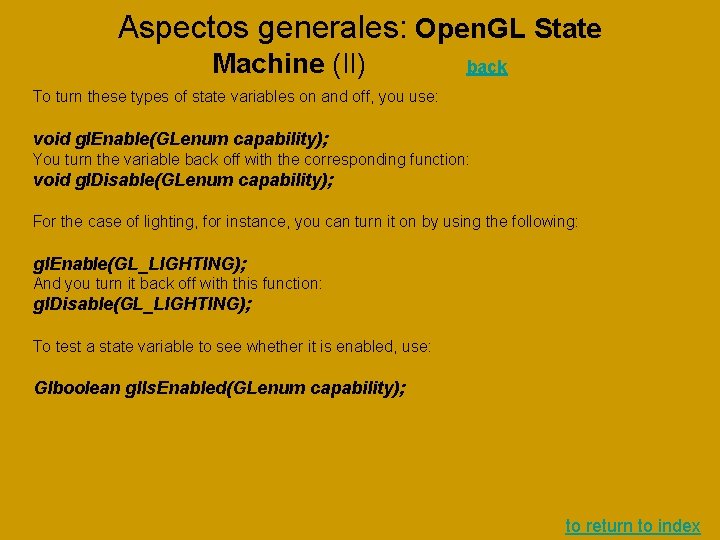 Aspectos generales: Open. GL State Machine (II) back To turn these types of state Aspectos generales: Open. GL State Machine (II) back To turn these types of state