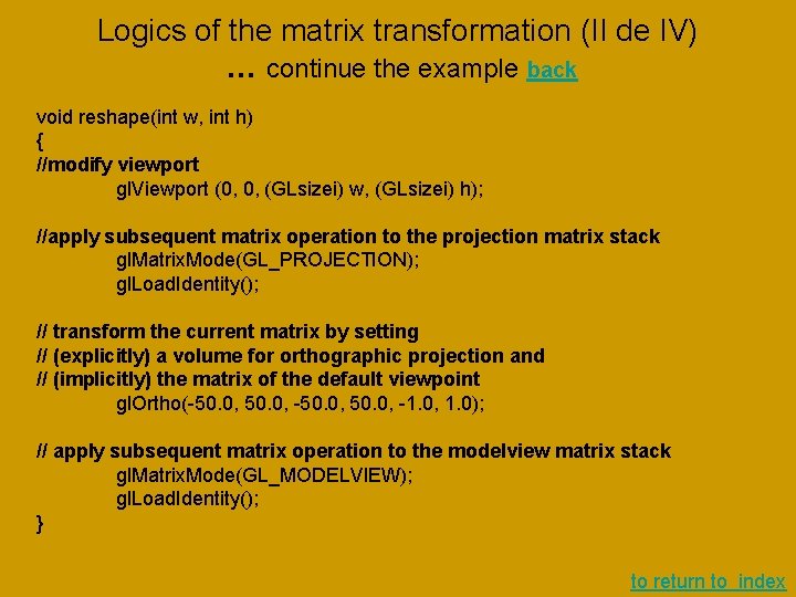 Logics of the matrix transformation (II de IV) … continue the example back void Logics of the matrix transformation (II de IV) … continue the example back void