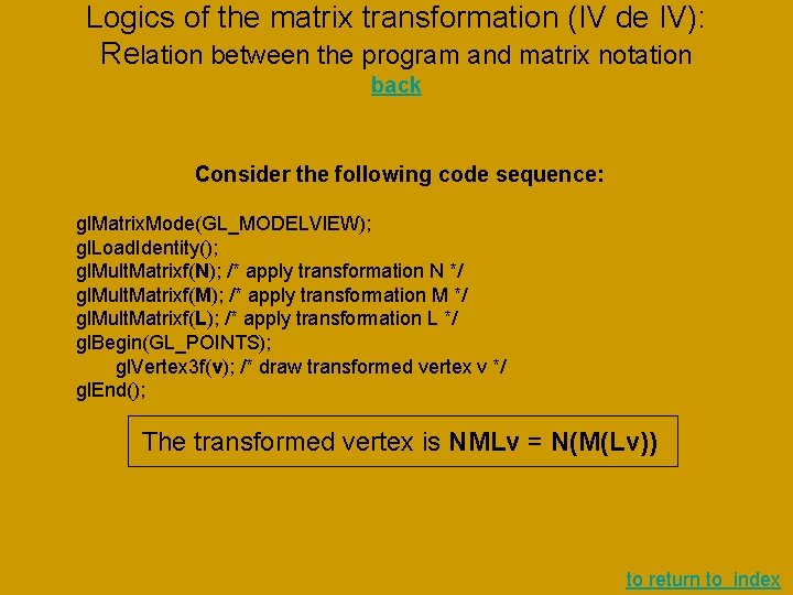 Logics of the matrix transformation (IV de IV): Relation between the program and matrix Logics of the matrix transformation (IV de IV): Relation between the program and matrix