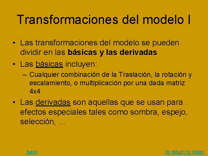 Transformaciones del modelo I • Las transformaciones del modelo se pueden dividir en las Transformaciones del modelo I • Las transformaciones del modelo se pueden dividir en las