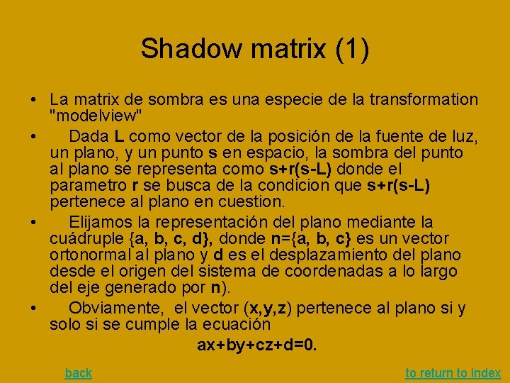 Shadow matrix (1) • La matrix de sombra es una especie de la transformation Shadow matrix (1) • La matrix de sombra es una especie de la transformation