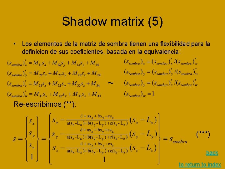 Shadow matrix (5) • Los elementos de la matriz de sombra tienen una flexibilidad Shadow matrix (5) • Los elementos de la matriz de sombra tienen una flexibilidad
