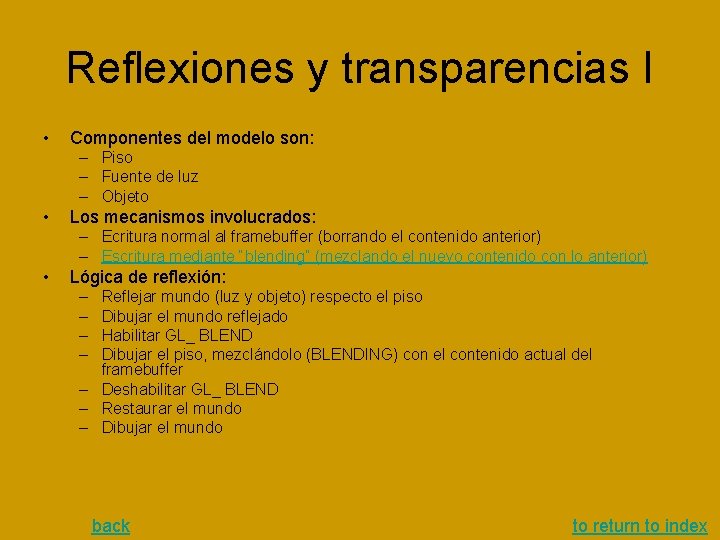 Reflexiones y transparencias I • Componentes del modelo son: – Piso – Fuente de Reflexiones y transparencias I • Componentes del modelo son: – Piso – Fuente de