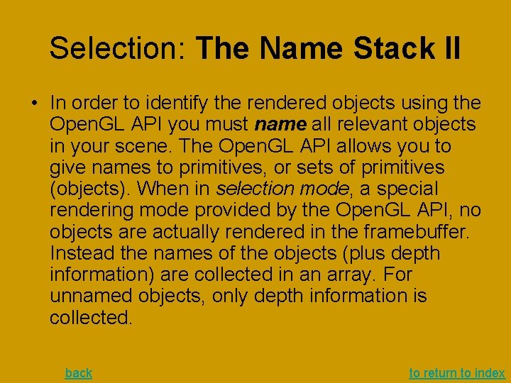 Selection: The Name Stack II • In order to identify the rendered objects using Selection: The Name Stack II • In order to identify the rendered objects using
