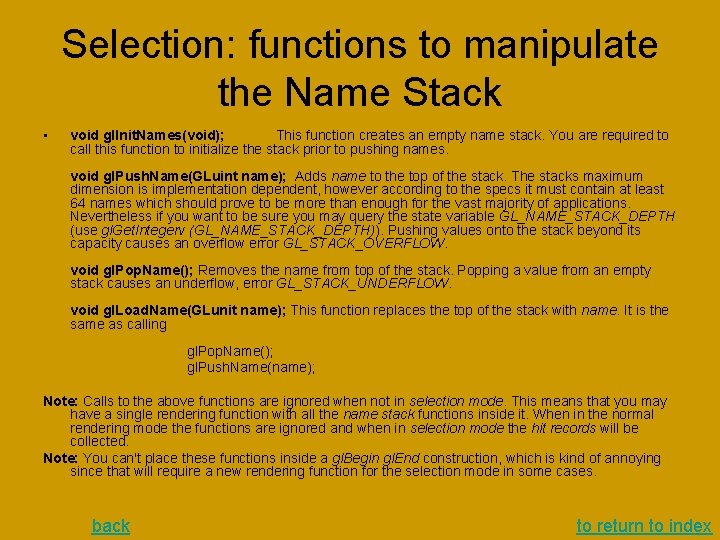 Selection: functions to manipulate the Name Stack • void gl. Init. Names(void); This function Selection: functions to manipulate the Name Stack • void gl. Init. Names(void); This function