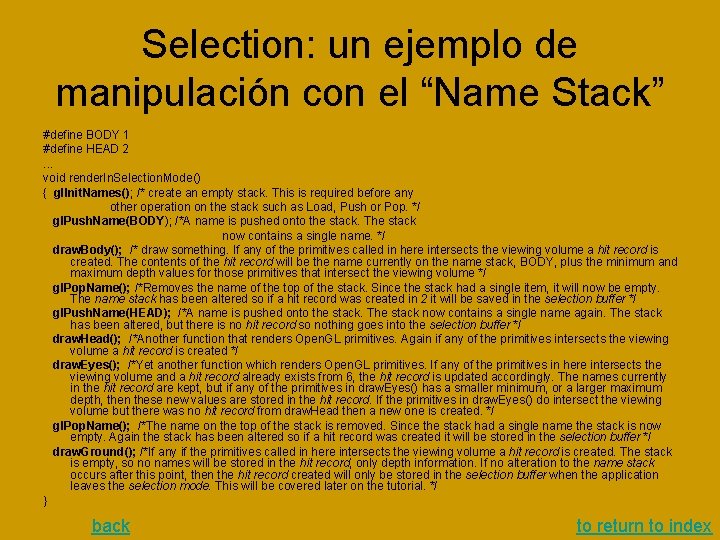 Selection: un ejemplo de manipulación con el “Name Stack” #define BODY 1 #define HEAD Selection: un ejemplo de manipulación con el “Name Stack” #define BODY 1 #define HEAD