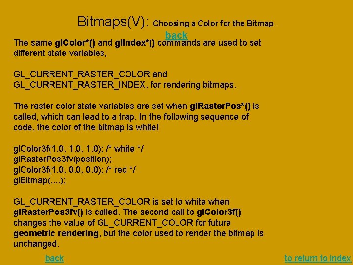 Bitmaps(V): Choosing a Color for the Bitmap. back The same gl. Color*() and gl. Bitmaps(V): Choosing a Color for the Bitmap. back The same gl. Color*() and gl.