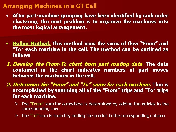 Arranging Machines in a GT Cell • After part-machine grouping have been identified by