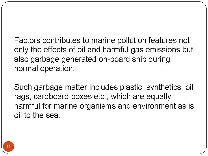Factors contributes to marine pollution features not only the effects of oil and harmful
