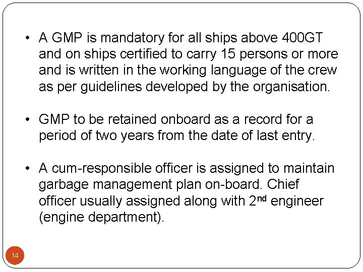  • A GMP is mandatory for all ships above 400 GT and on