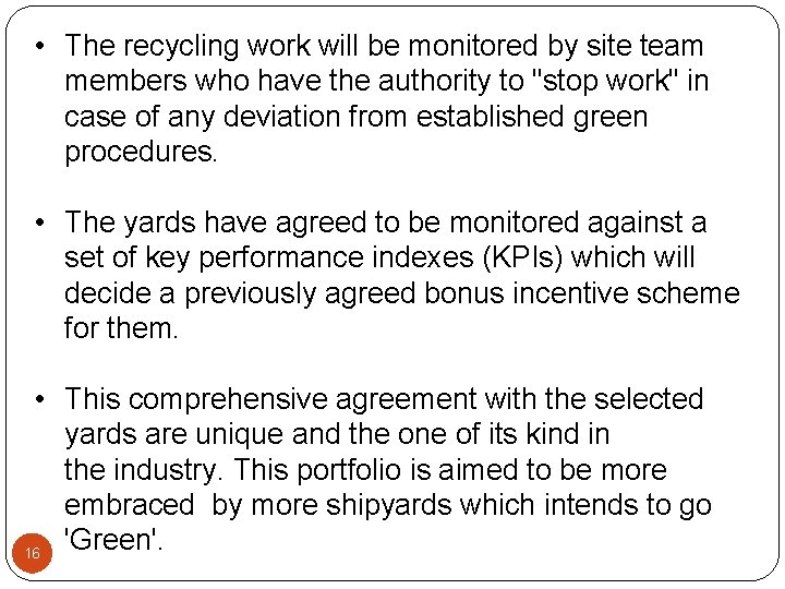  • The recycling work will be monitored by site team members who have