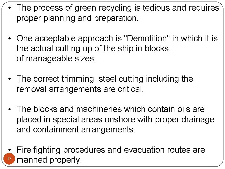  • The process of green recycling is tedious and requires proper planning and